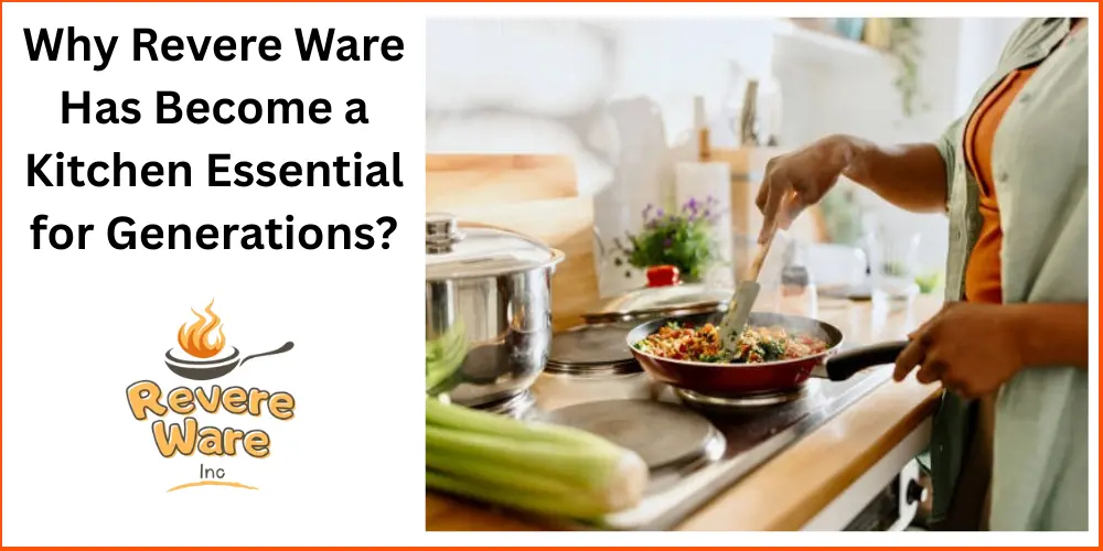 Why Revere Ware Has Become a Kitchen Essential for Generations